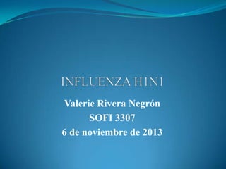 Valerie Rivera Negrón
SOFI 3307
6 de noviembre de 2013

 