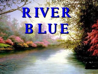 RIVER   BLUE 