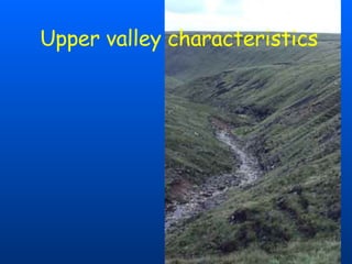 Upper valley characteristics 