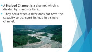 Channel Means River channel processes and landforms.pptx