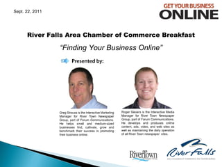 River Falls Area Chamber of Commerce Breakfast “ Finding Your Business Online” Sept. 22, 2011 
