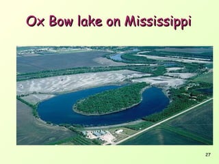 Ox Bow lake on Mississippi

27

 