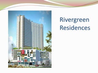 Rivergreen
Residences
 