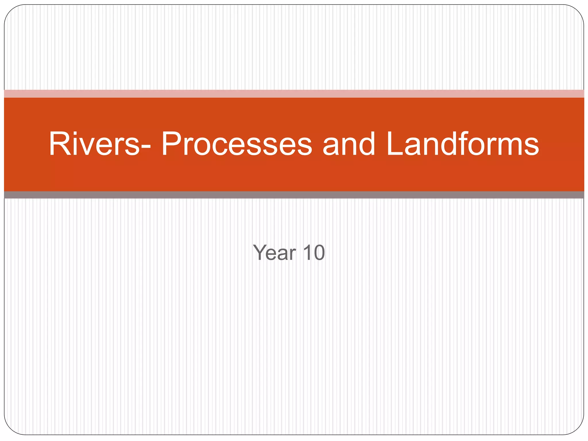 Igcse Rivers IGCSE Rivers | PPTX