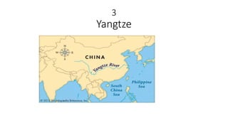 3
Yangtze
 