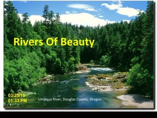 Umpqua River, Douglas County, Oregon 03/25/10   01:32 PM Rivers Of Beauty 