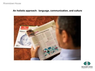 Riversdown House
An holistic approach: language, communication, and culture
 