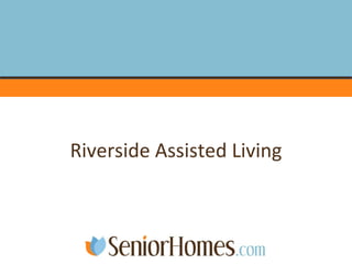 Riverside Assisted Living 