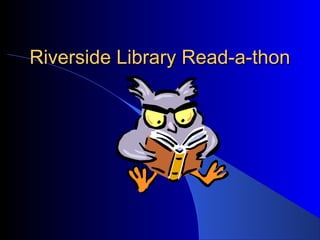 Riverside Library Read-a-thon

 