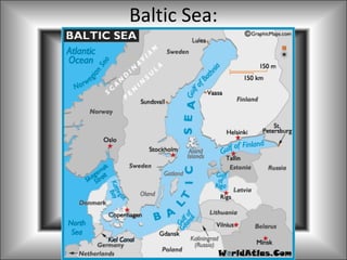 Baltic Sea:
 