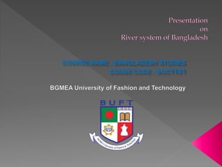 COURSE NAME : BANGLADESH STUDIES
COUSE CODE : SOC1101
 
