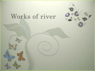Works of river 