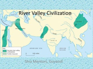 River Valley Civilization 
Shia Mentors, Govandi 
 