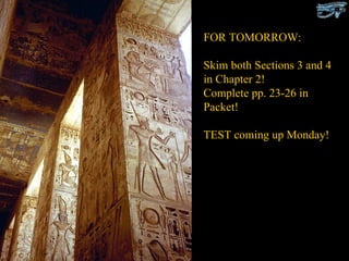 FOR TOMORROW: Skim both Sections 3 and 4 in Chapter 2!  Complete pp. 23-26 in Packet! TEST coming up Monday! PP Design of T. Loessin; Akins H.S. 