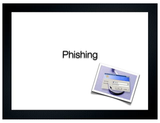 Phishing
 