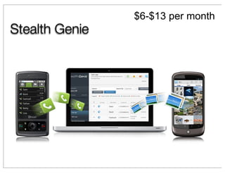 $6-$13 per month
Stealth Genie
 