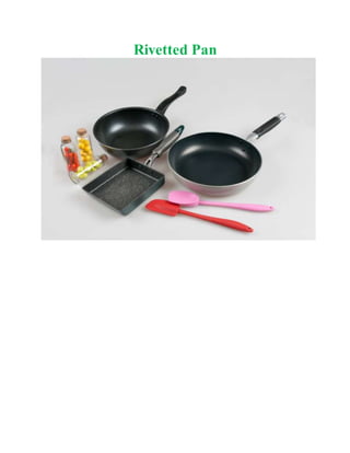 Rivetted Pan
 