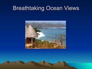 Breathtaking Ocean Views 