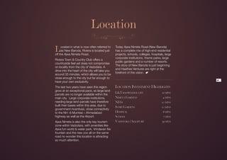 Location
L    ocated in what is now often referred to
     as New Baroda, Riviera is located just
off the Ajwa Nimeta Road.
                                                 Today Ajwa Nimeta Road (New Baroda)
                                                 has a complete mix of high-end residential
                                                 projects, schools, colleges, hospitals, large
                                                 corporate institutions, theme parks, large
Riviera Town & Country Club offers a
                                                 public gardens and a number of resorts.
countryside feel yet does not compromise
                                                 The story of New Baroda is just beginning
on locality from the city of Vadodara. A
                                                 and Haathee Ventures are right at the
drive into the heart of the city will take you
                                                 forefront of this vision.
around 35 minutes, which allows you to be
close enough to the city but far enough to
                                                                                                 7
have your own exclusivity.
The last two years have seen this region         Location Investment Highlights
grow at an exceptional pace, as large land
                                                 L&T knowledge city	                  12 mins
parcels are no longer available within the
main city. Large corporate institutions,         Nimeta Gardens	                       4 mins
needing large land parcels have therefore        NH 8	                                10 mins
built their bases within this area, due to
                                                 Ivory Gardens	                       10 mins
government incentives, close connectivity
to the NH -8 Mumbai – Ahmedabad                  Hospital	                             8 mins
highway as well as the Airport.                  School	                               7 mins
Ajwa Nimeta is also the only key tourism         Vadodara (Alkapuri)	                 35 mins
zone within Vadodara, with amenities like
Ajwa fun world & water park, Vrindavan fire
fountain and the new zoo all on the same
road no wonder this location is attracting
so much attention.
 