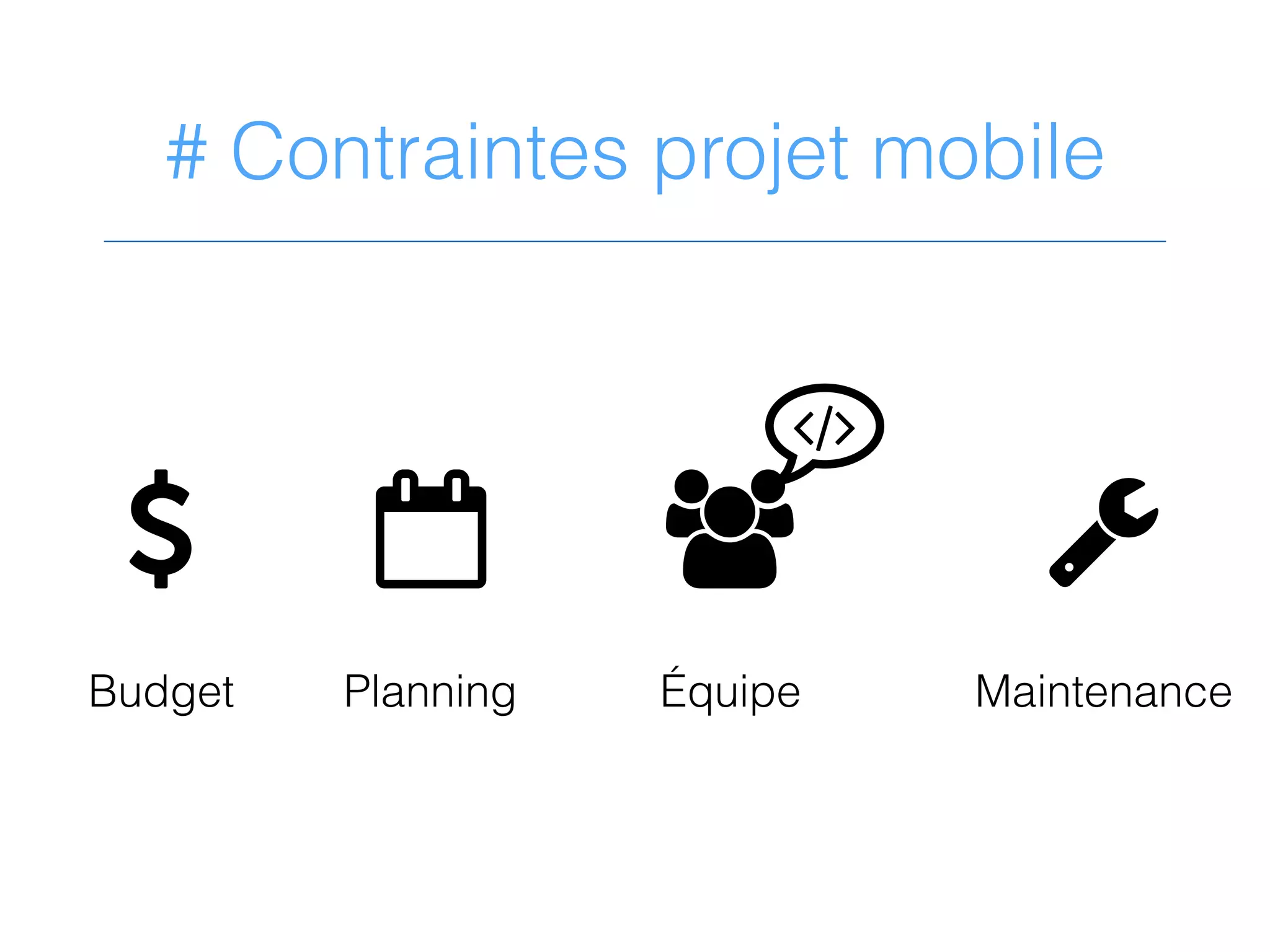 # Contraintes projet mobile
. / )
01
2
Budget Planning Équipe Maintenance
 