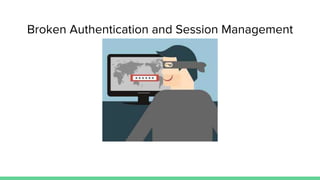 Broken Authentication and Session Management
 