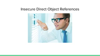 Insecure Direct Object References
 