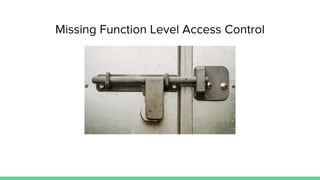 Missing Function Level Access Control
 