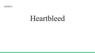EXAMPLE
Heartbleed
 