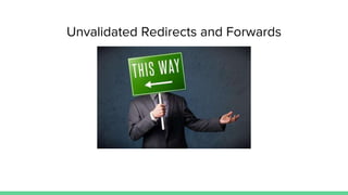 Unvalidated Redirects and Forwards
 