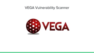 VEGA Vulnerability Scanner
 
