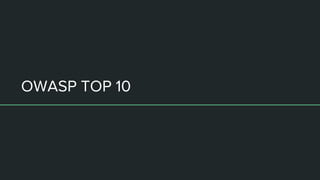 OWASP TOP 10
 
