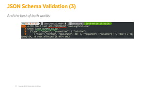 JSON Schema Validation (3)
And the best of both worlds:
Copyright @ 2022 Oracle and/or its affiliates.
115
 
