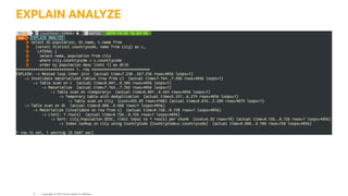 EXPLAIN ANALYZE
Copyright @ 2022 Oracle and/or its affiliates.
8
 