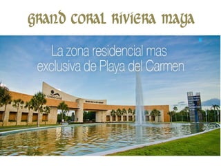 Grand coral riviera maya

 