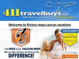 Welcome to Riviera maya cancun vacations 
 