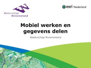 Click to edit Subtitle (optional)




           Mobiel werken en
            gegevens delen
                    Waterschap Rivierenland
 
