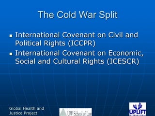 The Cold War SplitInternational Covenant on Civil and Political Rights (ICCPR)International Covenant on Economic, Social and Cultural Rights (ICESCR)