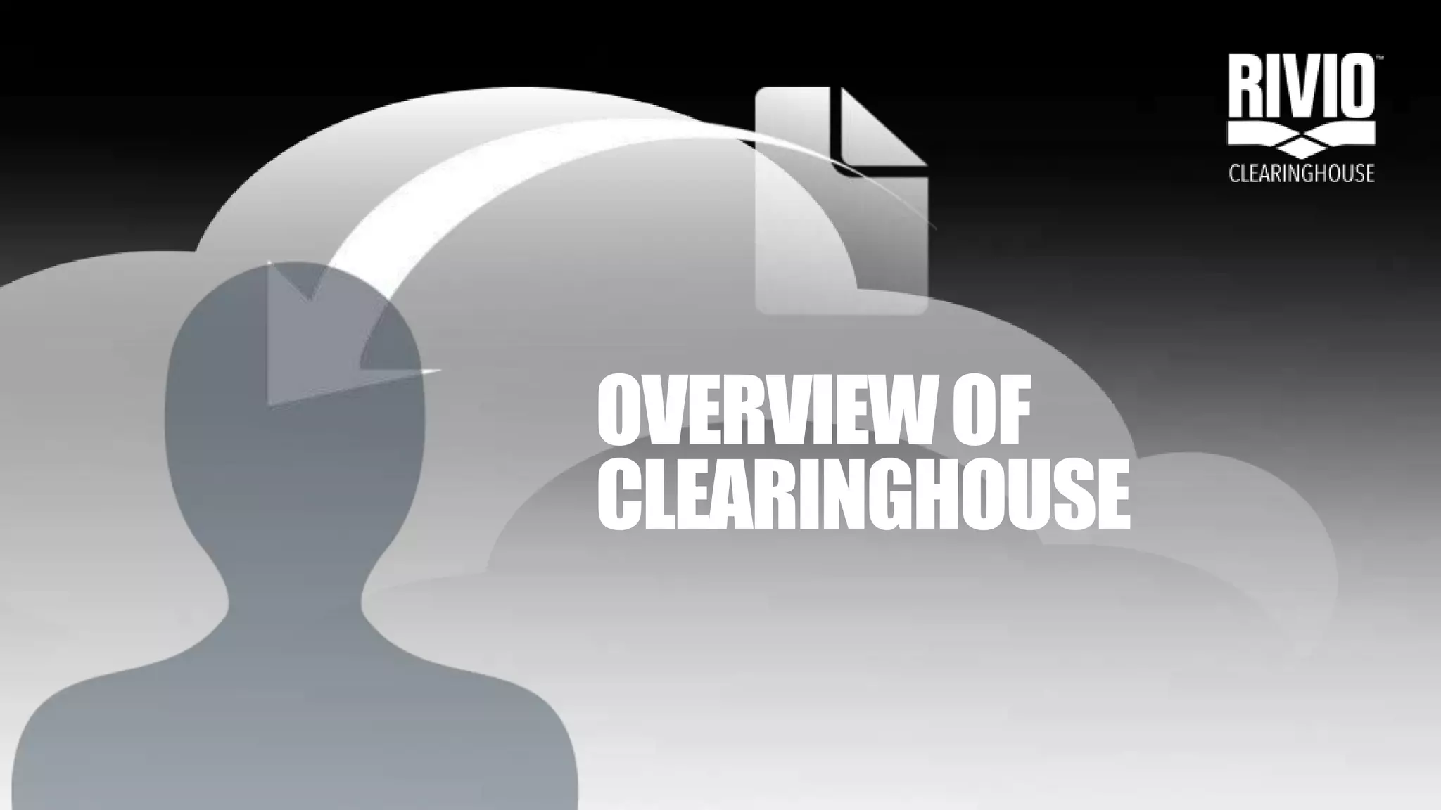 OVERVIEWOF
CLEARINGHOUSE
 