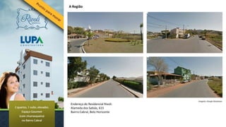 A Região




 Endereço do Residencial Rivoli:
 Alameda dos Sabiás, 615
 Bairro Cabral, Belo Horizonte
 