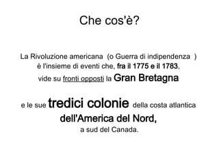 IL 700 L'EPOCA DELLE RIVOLUZIONI. La rivoluzione americana