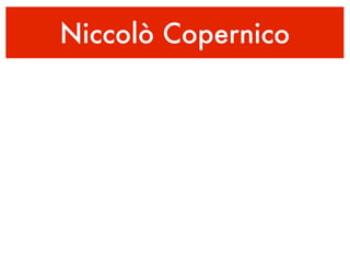 Niccolò Copernico
 