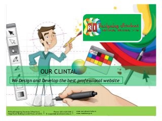 OUR CLINTAL
We Design and Develop the best professional website

|

Phone: 020 41201098
E: support@recruitment-india.in

|

__________

RI Web Designing Services Office No.6,
Vidya Bank Building Aundh-Pune (411007)

RI Web Designing Services Office No.6, Vidya
Bank Building Aundh-Pune (411007)
__________________________________________________
www.recruitment-india.in
www.recruitment-india.in / www.riwebdesign.in
www.riwebdesign.in

Phone: 020 41201098
E: support@recruitment-india.in

 