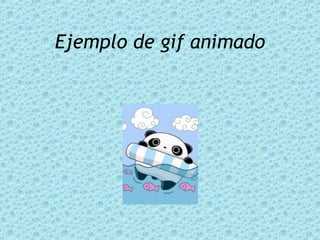 Ejemplo de gif animado 