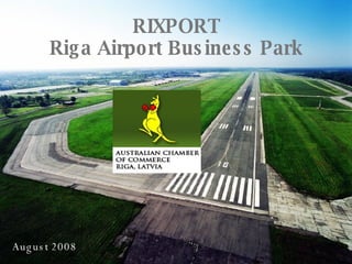 RIXPORT  Riga Airport Business Park  August 2008 