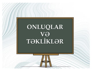 Onluqlar və təkliklər