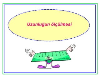 Uzunluğun ölçülməsi