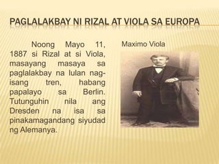 		Noong 1886 namuhay sa kahirapan si Rizal sa Berlin. Si Rizal ay nagutom , nagkasakit at nanghinaang katawan, hindi ito naging hadlang sa pag sulat niya ng pahina ng kaniyang nobela, natapos niya ang Noli Me Tangere noong Pebrero 21, 1887.