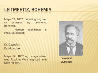 Paglalakbay ni Rizal at Viola sa Europa 	Noong Mayo 11, 1887 si Rizal at si Viola, masayang masaya sa paglalakbay na lulan nag-isang tren, habang papalayo sa Berlin. Tutunguhin nila ang Dresden na isa sa pinakamagandang siyudad ng Alemanya.     Maximo Viola