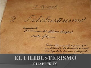 EL FILIBUSTERISMO
CHAPTER IX
 