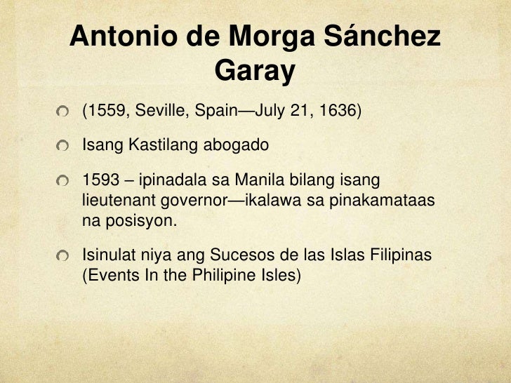 sucesos de las islas filipinas morga jose rizal In this volume is presented the first installment of dr antonio de morga's sucesos de las islas filipinas antonio de morga (paris, 1890), will be signed rizal. sucesos de las islas filipinas morga jose rizal In this volume is presented the first installment of dr antonio de morga's sucesos de las islas filipinas antonio de morga (paris, 1890), will be signed rizal.